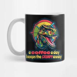 A coffee a day  keeps the grumpy away T-Rex Mug